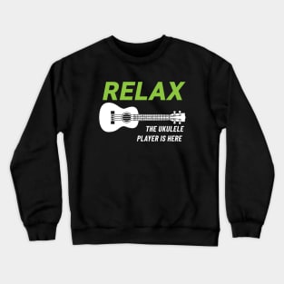 Relax The Ukulele Player Is Here Ukulele Dark Theme Crewneck Sweatshirt